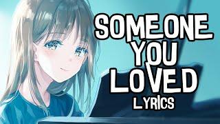 Nightcore - Someone You Loved (Lyrics) (Female Version)