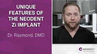 Unique features of the Neodent Zi Implant | Dr. Raymond