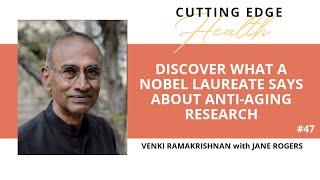 #47 Dr Venki Ramakrishnan - Cutting Edge Health Podcasts with Jane Rogers