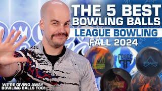 The TOP FIVE Bowling Balls For LEAGUE Bowling | Fall 2024