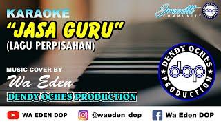 LAGU PERPISAHAN JASA GURU (ABDI TIASA MACA) │ MUSIC COVER BY WA EDEN DOP