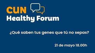 ¿Qué saben tus genes que tú no sepas? Healthy Forum. Clínica Universidad de Navarra