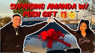 SURPRISING AMANDA w/ HER PUSH GIFT !!