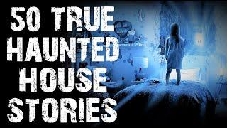 50 TRUE Disturbing & Terrifying Haunted House Horror Stories | Mega Compilation | (Scary Stories)