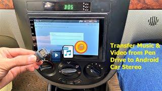 How to Transfer Song, Video, Movies from Pen Drive to Car Android Stereo