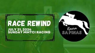 RACE REWIND | JULY 21, 2024 | SUNDAY MMTCI RACING | Karera Sa Pinas