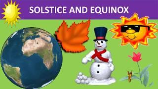 SOLSTICE AND EQUINOX || SCIENCE EDUCATIONAL VIDEO FOR KIDS