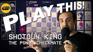 PLAY THIS! Shotgun King: The Final Checkmate (2022)