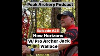 Episode #25.5 New Horizons w/ Pro Archer Jack Wallace