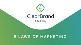 The 5 Laws of Marketing - ClearBrand Academy Podcast