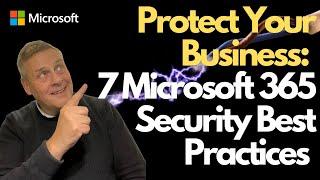 Protect Your Business  7 Security Best Practices for Microsoft 365