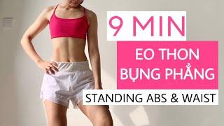 KHÔNG DÙNG THẢM - 9 Phút Tập Eo Thon Bụng Phẳng | 9 MIN Standing Abs & Waist Workout