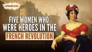 Five Women Who Were Heroes in the French Revolution