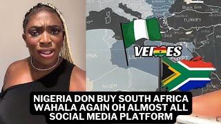 Nigeria don buy South Africa wahala again oh almost all social Media platform