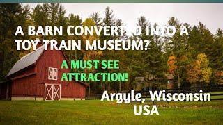 A BARN CONVERTED INTO A TOY TRAIN MUSEUM? A MUST SEE ATTRACTION IN WISCONSIN, USA