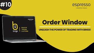 Binge New Order Window Feature with Desktop Trading Platform!