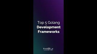 Top 5 GoLang Development Frameworks