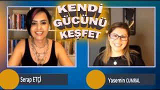 Serap ETÇİ ve Yasemin CUMRAL ile Kendi Gücünü Keşfet