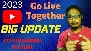 YouTube Big Update || Co Streaming Feature || Go Live Together || YouTube Upcoming News For Creator