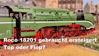 Roco 18 201 H0 Modell gebraucht ersteigert. Top oder Flop? Detailvorstellung, Test und Fahrbetrieb