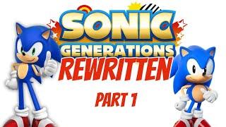 Sonic Generations Rewritten Part 1 (Sonic FanFic)