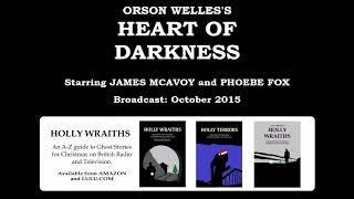 Orson Welles' Heart of Darkness (2015, Unmade Movies) starring James McAvoy and Phoebe Fox