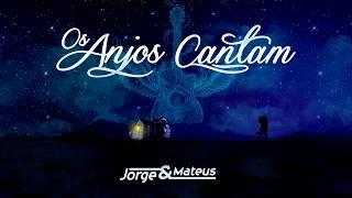 Jorge & Mateus - Os Anjos Cantam (LyricVideo) [Álbum Os Anjos Cantam]