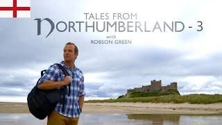 Tales From | Northumberland | England | With Robson Green | Episode - 3