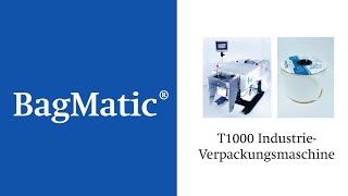 BAGMATIC  T1000 Industrie-Verpackungsmaschine - BagMatic Verpackungsmaschinen