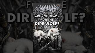 DIRE WOLVES* are BACK!