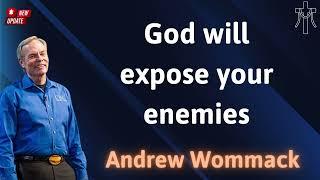 God will expose your enemies - AndrewWommack