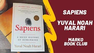 SAPIENS by YUVAL NOAH HARARI | Marko Book Club Review #2