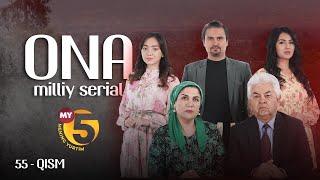 "Ona" seriali | 55-qism