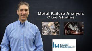 Metal Failure Analysis Case Studies