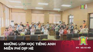 Những lớp học tiếng Anh miễn phí dịp hè | Tin tức