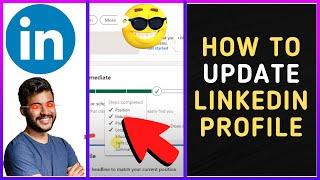 How to Update Profile and Information On LinkedIn