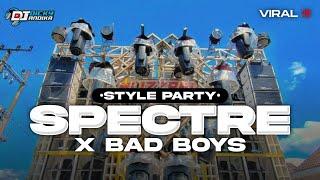 DJ MELODY SPECTRE FULL BASS  X BAD BOYS STYLE PARTY FULL BASS || DICKY ANDIKA