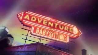 Adventures In Babysitting - Trailer #2