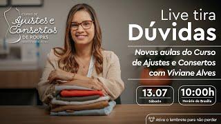 ‍#03 LIVE: NOVAS AULAS DO CURSO ONLINE DE AJUSTES E CONSERTOS COM A PROFESSORA VIVIANE ALVES