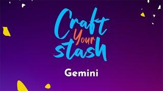 Craft Your Stash: Gemini Machines (30th Dec 2024)