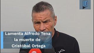 "Siendo el mejor era el más humilde": Alfredo Tena recuerda a Cristóbal Ortega