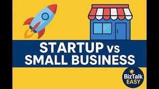 Startup vs Small Business – Explained in Simple English | BizTalk Easy