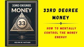 33rd Degree Money: How to Mentally Control the Money Energy (Audiobook)