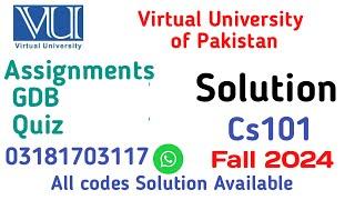 CS101 Assignment Solutions Fall 2024 | VU Assignment Solutions 2024 | Virtual University of Pakistan