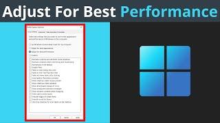 How To Select Visual Effects Settings That Adjust Windows 11 For Best Performance