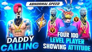 FOUR 100 LEVEL PLAYER’S VS DADDY CALLING || SHOW ME ATTITUDE 