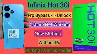 infinix Hot 30i Frp Bypass || Google Account Remove || New Tricks || XShare  Method Not Working