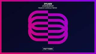 Dylhen - Overdrive (Franco Camiolo Remix)