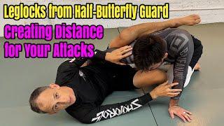 Leglocks from Half Butterfly Guard: Creating Distance for Your Attacks (BJJ/Jiu-Jitsu)