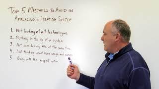 Top 5 Mistakes to Avoid in Replacing a Heating System